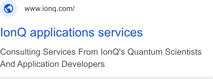 IonQ ad on Google Ads: lon Q applications services Consulting Services From lon Q's Quantum Scientists And Application Developers