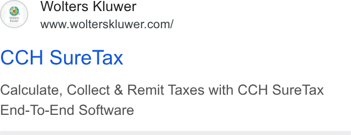 Wolters Kluwer ad on Google Ads: CCH Sure Tax Calculate, Collect & Remit Taxes with CCH Sure Tax End-To-End Software