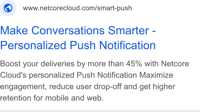 Netcore Cloud ad on Google Ads: Make Conversations Smarter - Personalized Push Notification Boost your deliveries by more than 45% with Netcore Cloud's personalized Push Notification Maximize engagement, reduce user drop-off and get higher retention for mobile and web.