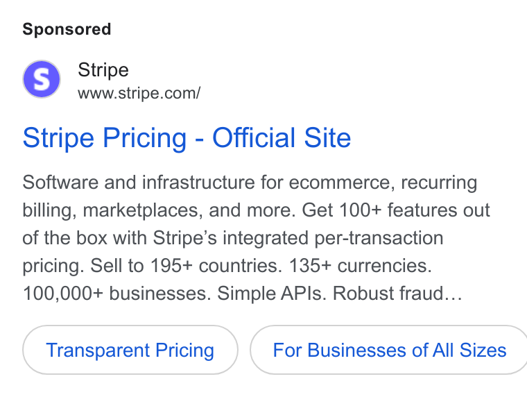 Bridge ad on Google Ads: Stripe Pricing - Official Site Software and infrastructure for ecommerce, recurring billing, marketplaces, and more. Get 100+ features out of the box with Stripe’s integrated per-transaction pricing. Sell to 195+ countries. 135+ currencies. 100,000+ businesses. Simple APIs. Robust fraud... Transparent Pricing } ( For Businesses of All Sizes