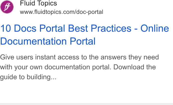 Fluid Topics ad on Google Ads: 10 Docs Portal Best Practices - Online Documentation Portal Give users instant access to the answers they need with your own documentation portal. Download the guide to building...