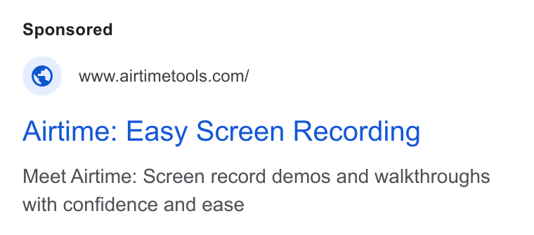Airtime ad on Google Ads: Airtime: Easy Screen Recording Meet Airtime: Screen record demos and walkthroughs with confidence and ease