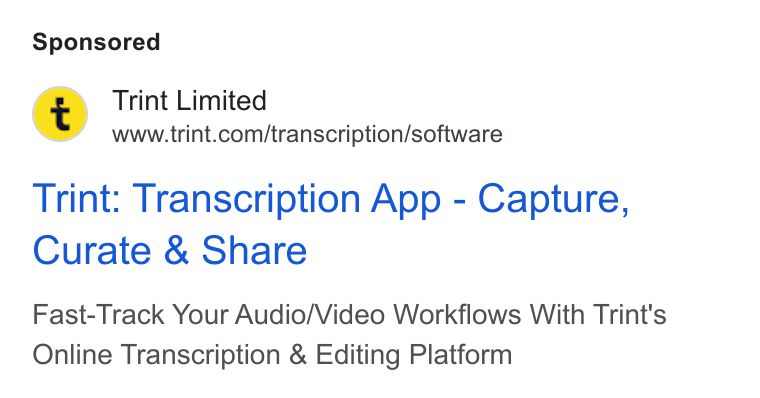 Trint ad on Google Ads: Trint: Transcription App - Capture, Curate & Share Fast-Track Your Audio/Video Workflows With Trint's Online Transcription & Editing Platform