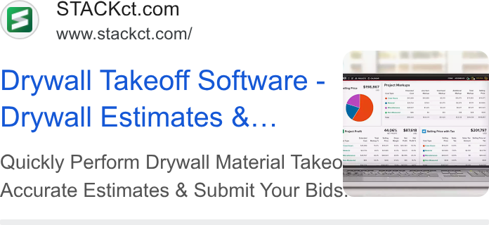 STACK Construction Technologies ad on Google Ads: www.stackct.com/ Drywall Takeoff Software- === = Drywall Estimates &... o =: Sasa? ca saaltienel 06K ATEN Cee tn 2 ! — bao dithewetiiinaliand i. te Pinte tingtenw 5 en er een Pan im me en gem meme anne on oe ee me ae papaavana . Quickly Perform Drywall Material Takeo; Accurate Estimates & Submit Your Bids