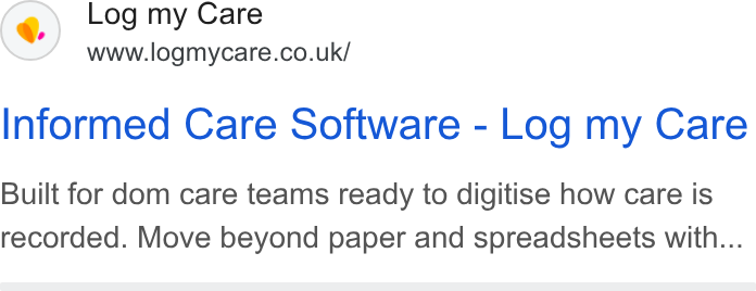 Log my Care ad on Google Ads: Informed Care Software - Log my Care Built for dom care teams ready to digitise how care is recorded. Move beyond paper and spreadsheets with...