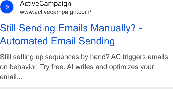 ActiveCampaign ad on Google Ads: Still Sending Emails Manually? - Automated Email Sending Still setting up sequences by hand? AC triggers emails on behavior. Try free. Al writes and optimizes your email...
