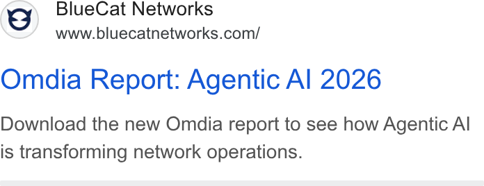 BlueCat ad on Google Ads: Omdia Report: Agentic Al 2026 Download the new Omdia report to see how Agentic Al is transforming network operations.