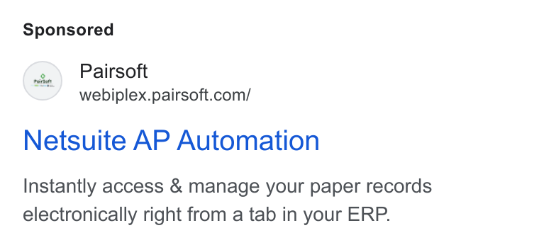 PairSoft ad on Google Ads: Netsuite AP Automation Instantly access & manage your paper records electronically right from a tab in your ERP.