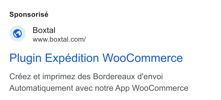 Boxtal ad on Google Ads: Sponsorisé Plugin Expedition Woo Commerce Créez et imprimez des Bordereaux d'envoi Automatiquement avec notre App Woo Commerce