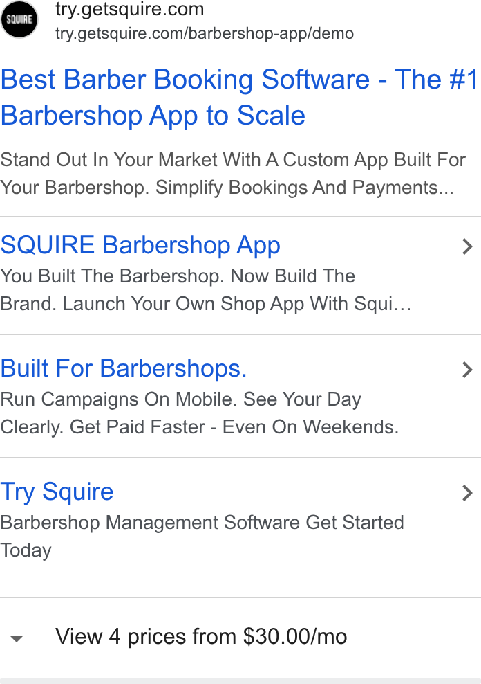 SQUIRE ad on Google Ads: try.getsquire.com/barbershop-app/demo Best Barber Booking Software - The #1 Barbershop App to Scale Stand Out In Your Market With A Custom App Built For Your Barbershop. Simplify Bookings And Payments... SQUIRE Barbershop App > You Built The Barbershop. Now Build The Brand. Launch Your Own Shop App With Squi... Built For Barbershops. > Run Campaigns On Mobile. See Your Day Clearly. Get Paid Faster - Even On Weekends. Try Squire > Barbershop Management Software Get Started Today View 4 prices from $30.00/mo