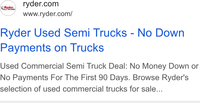 Ryder System ad on Google Ads: www.ryder.com/ Ryder Used Semi Trucks - No Down Payments on Trucks Used Commercial Semi Truck Deal: No Money Down or No Payments For The First 90 Days. Browse Ryder's selection of used commercial trucks for sale...