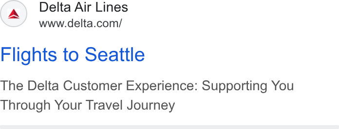 Delta Air Lines ad on Google Ads: Flights to Seattle The Delta Customer Experience: Supporting You Through Your Travel Journey