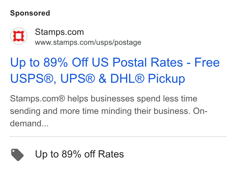 Stamps.com ad on Google Ads: www.stamps.com/usps/postage Up to 89% Off US Postal Rates - Free USPS®, UPS® & DHL® Pickup Stamps.com® helps businesses spend less time sending and more time minding their business. On- demand... Up to 89% off Rates