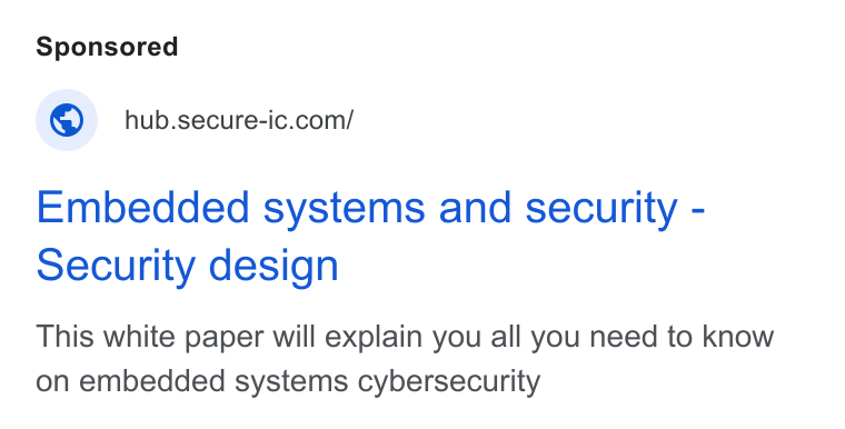 Secure-IC ad on Google Ads: Embedded systems and security - security design This white paper will explain you all you need to know on embedded systems cybersecurity