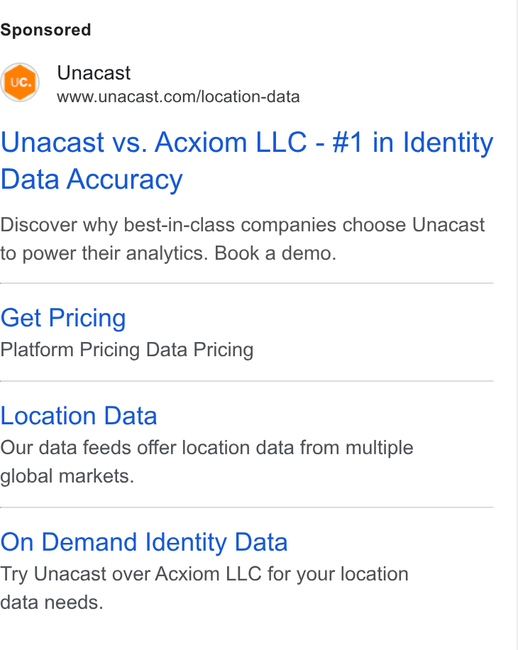 Unacast ad on Google Ads: Unacast vs. Acxiom LLC - #1 in Identity Data Accuracy Discover why best-in-class companies choose Unacast to power their analytics. Book a demo. Get Pricing Platform Pricing Data Pricing Location Data Our data feeds offer location data from multiple global markets. On Demand Identity Data Try Unacast over Acxiom LLC for your location data needs.