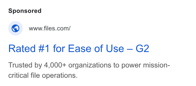 Files.com ad on Google Ads: Rated #1 for Ease of Use — G2 Trusted by 4,000+ organizations to power mission- critical file operations.