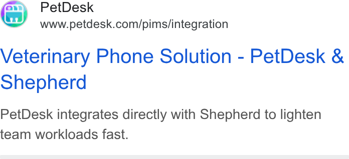 PetDesk ad on Google Ads: Veterinary Phone Solution - Pet Desk & Shepherd Pet Desk integrates directly with Shepherd to lighten team workloads fast.