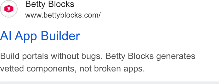 Betty Blocks ad on Google Ads: Al App Builder Build portals without bugs. Betty Blocks generates vetted components, not broken apps.