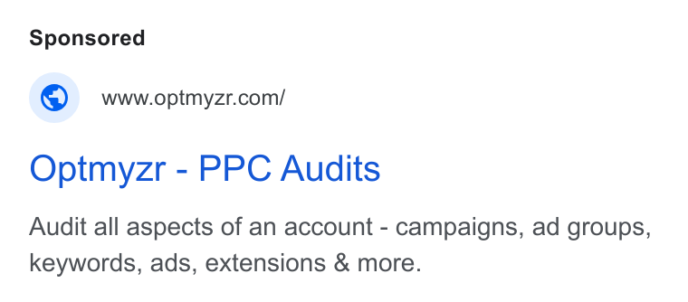 Optmyzr ad on Google Ads: Optmyzr - PPC Audits Audit all aspects of an account - campaigns, ad groups, keywords, ads, extensions & more.