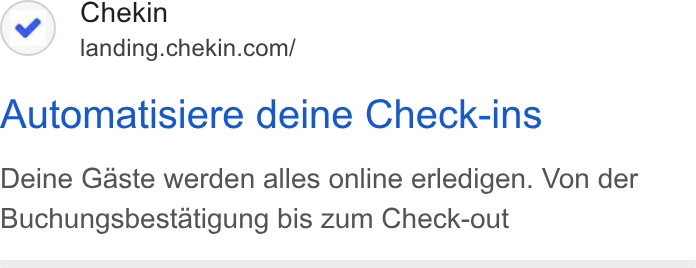 Chekin ad on Google Ads: Automatisiere deine Check-ins Deine Gaste werden alles online erledigen. Von der Buchungsbestatigung bis zum Check-out
