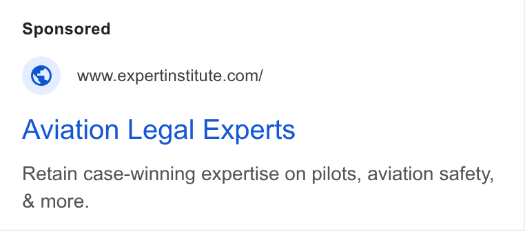 Expert Institute ad on Google Ads: Aviation Legal Experts Retain case-winning expertise on pilots, aviation safety, & more.