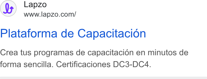 lapzo ad on Google Ads: Plataforma de Capacitacion Crea tus programas de capacitacién en minutos de forma sencilla. Certificaciones DC3-DC4.