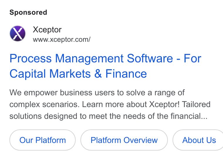 Xceptor ad on Google Ads: Process Management Software - For Capital Markets & Finance We empower business users to solve a range of complex scenarios. Learn more about Xceptor! Tailored solutions designed to meet the needs of the financial... Our Platform Platform Overview ( About Us