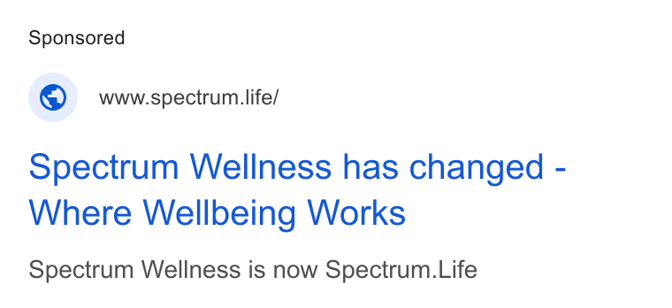 Spectrum.Life ad on Google Ads: © wwwspectrum life/ spectrum Wellness has changed - Where Wellbeing Works Spectrum Wellness is now Spectrum. Life