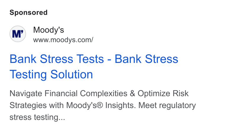 Moody's ad on Google Ads: Bank Stress Tests - Bank Stress Testing Solution Navigate Financial Complexities & Optimize Risk Strategies with Moody's® Insights. Meet regulatory stress testing...