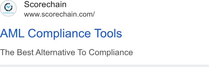 Scorechain ad on Google Ads: AML Compliance Tools The Best Alternative To Compliance