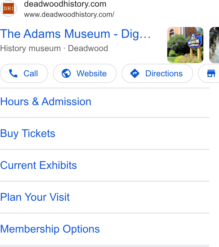 FareHarbor ad on Google Ads: www.deadwoodhistory.com/ The Adams Museum - Dig... History museum - Deadwood Call ) Call (© website ) (© website ) ( Directions var Hours & Admission Buy Tickets Current Exhibits Plan Your Visit Membership Options