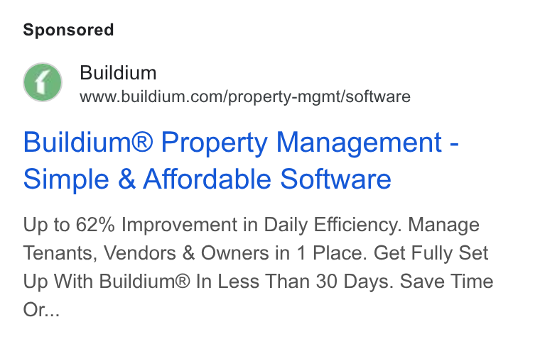 Buildium ad on Google Ads: Buildium® Property Management - Simple & Affordable Software Up to 62% Improvement in Daily Efficiency. Manage Tenants, Vendors & Owners in 1 Place. Get Fully Set Up With Buildium® In Less Than 30 Days. Save Time Or...