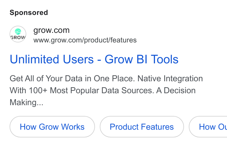 Grow.com ad on Google Ads: ROW www.grow.com/product/features Unlimited Users - Grow BI Tools Get All of Your Data in One Place. Native Integration With 100+ Most Popular Data Sources. A Decision Making... How Grow Works Product Features How O1