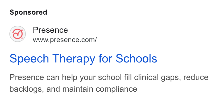 Presence ad on Google Ads: Speech Therapy for Schools Presence can help your school fill clinical gaps, reduce backlogs, and maintain compliance