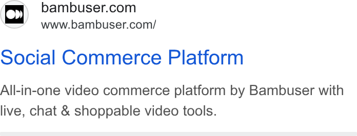 Bambuser ad on Google Ads: www.bambuser.com/ Social Commerce Platform All-in-one video commerce platform by Bambuser with live, chat & shoppable video tools.