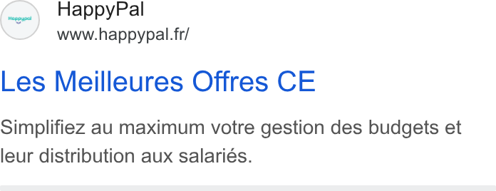 HappyPal ad on Google Ads: Les Meilleures Offres CE Simplifiez au maximum votre gestion des budgets et leur distribution aux salaries.