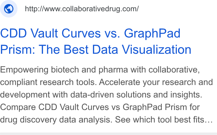 Collaborative Drug Discovery ad on Google Ads: CDD Vault Curves vs. Graph Pad Prism: The Best Data Visualization Empowering biotech and pharma with collaborative, compliant research tools. Accelerate your research and development with data-driven solutions and insights. Compare CDD Vault Curves vs Graph Pad Prism for drug discovery data analysis. See which tool best fits...