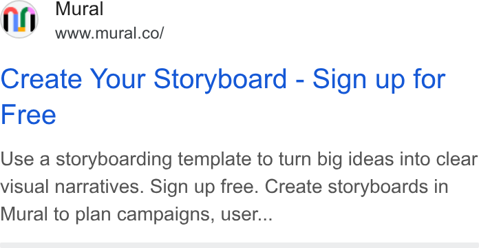 Mural ad on Google Ads: Create Your Storyboard - Sign up for Free Use a storyboarding template to turn big ideas into clear visual narratives. Sign up free. Create storyboards in Mural to plan campaigns, user...
