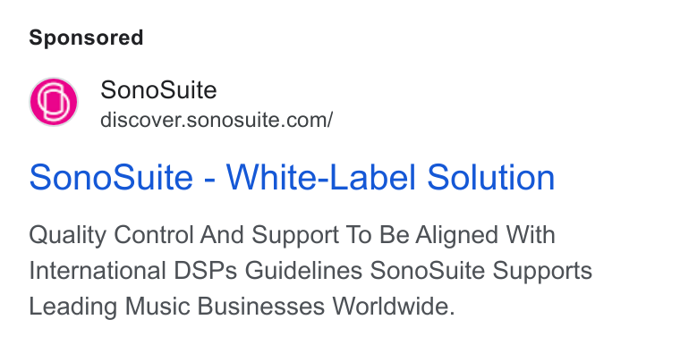 SonoSuite ad on Google Ads: Sono Suite - White-Label Solution Quality Control And Support To Be Aligned With International DSPs Guidelines Sono Suite Supports Leading Music Businesses Worldwide.