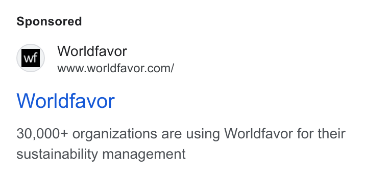 Worldfavor ad on Google Ads: Worldfavor 30,000+ organizations are using Worldfavor for their sustainability management