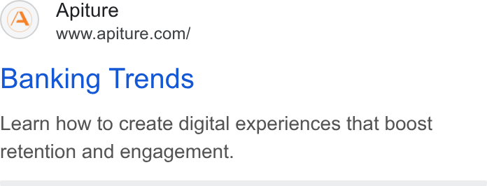 Apiture ad on Google Ads: Banking Trends Learn how to create digital experiences that boost retention and engagement.
