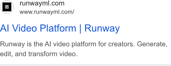 Runway ad on Google Ads: www.runwayml.com/ Al Video Platform | Runway Runway is the Al video platform for creators. Generate, edit, and transform video.