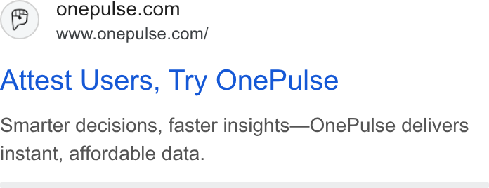 OnePulse ad on Google Ads: www.onepulse.com/ Attest Users, Try One Pulse Smarter decisions, faster insights—One Pulse delivers instant, affordable data.