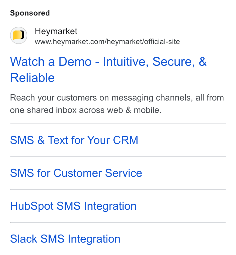 Heymarket ad on Google Ads: Watch a Demo - Intuitive, Secure, & Reliable Reach your customers on messaging channels, all from one shared inbox across web & mobile. SMS & Text for Your CRM SMS for Customer Service Hub Spot SMS Integration Slack SMS Integration