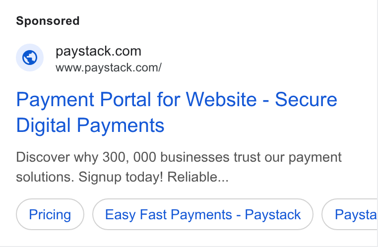Paystack ad on Google Ads: www.paystack.com/ Payment Portal for Website - Secure Digital Payments Discover why 300, 000 businesses trust our payment solutions. Signup today! Reliable... Easy Fast Payments - Paystack Paysta