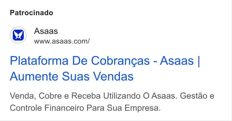 ASAAS ad on Google Ads: Patrocinado Plataforma De Cobrangas - Asaas | Aumente Suas Vendas Venda, Cobre e Receba Utilizando O Asaas. Gestao e Controle Financeiro Para Sua Empresa.