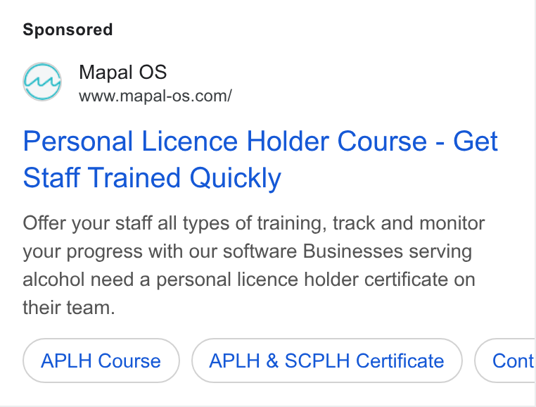Mapal Group ad on Google Ads: Personal Licence Holder Course - Get Staff Trained Quickly Offer your staff all types of training, track and monitor your progress with our software Businesses serving alcohol need a personal licence holder certificate on their team. APLH Course APLH & SCPLH Certificate