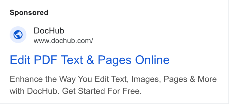 DocHub ad on Google Ads: Edit PDF Text & Pages Online Enhance the Way You Edit Text, Images, Pages & More with Doc Hub. Get Started For Free.