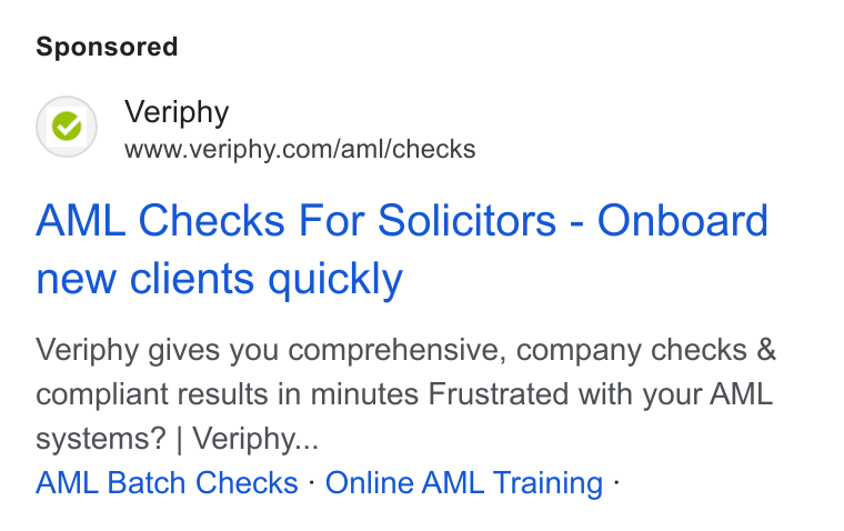 Veriphy ad on Google Ads: AML Checks For Solicitors - Onboard new clients quickly Veriphy gives you comprehensive, company checks & compliant results in minutes Frustrated with your AML systems? | Veriphy... AML Batch Checks - Online AML Training -
