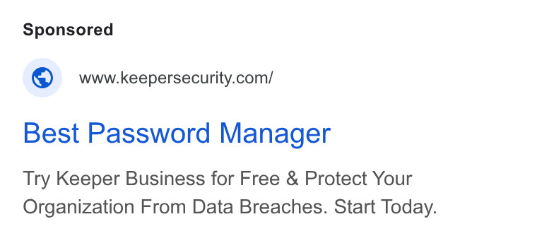 Keeper Security ad on Google Ads: Best Password Manager Try Keeper Business for Free & Protect Your Organization From Data Breaches. Start Today.